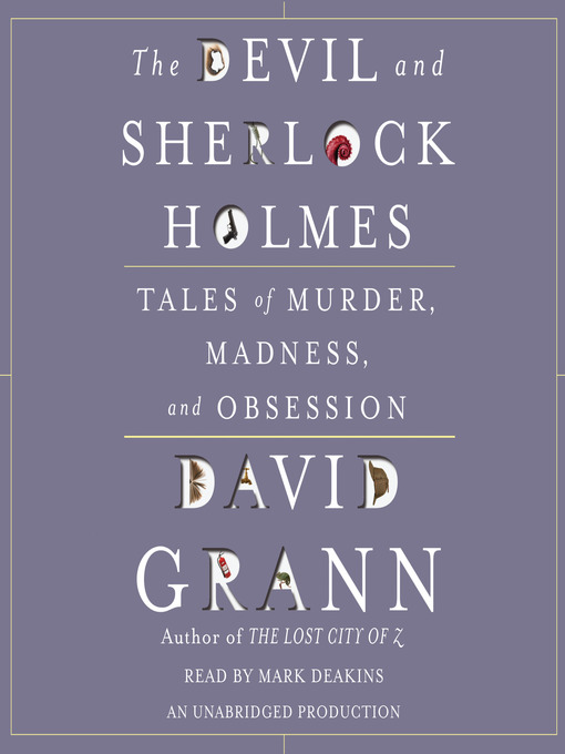 David Grann创作的The Devil and Sherlock Holmes作品的详细信息 - 可供借阅